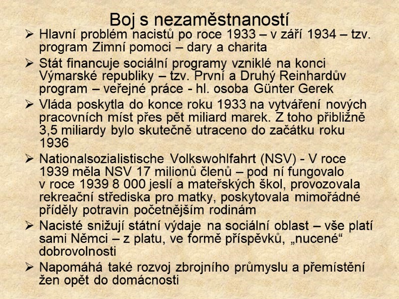 Boj s nezaměstnaností Hlavní problém nacistů po roce 1933 – v září 1934 –